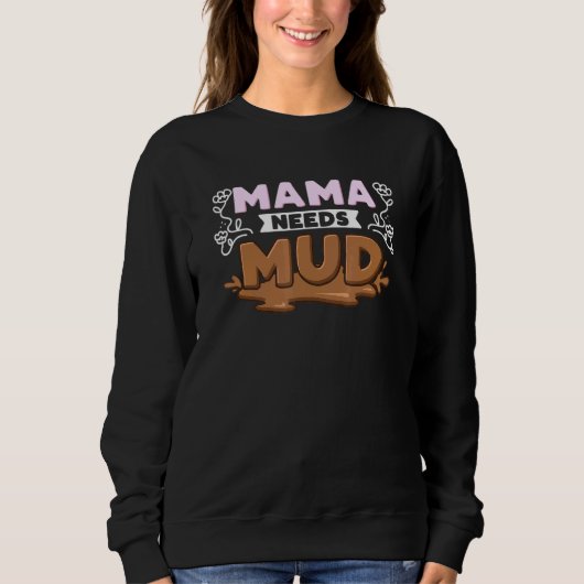 Mama Needs Mud Trui (Voorkant)