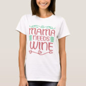 Mama Needs Wine T-shirt (Voorkant)