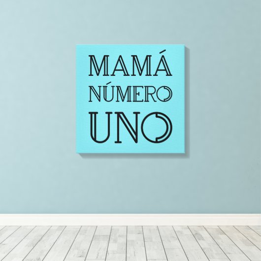 Mamá Número Uno Trendy Typografie op Bright Blue Canvas Afdruk (Insitu (Houten vloer))
