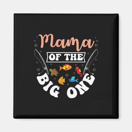 Mama Of The Big One Fishing Birthday Party Bday Ce Magneet (Voorkant)