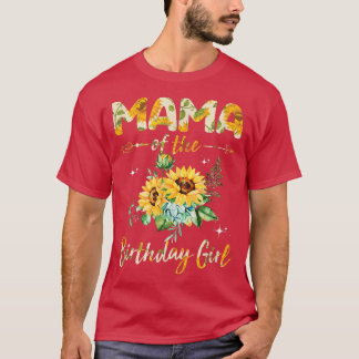 Mama Of The Birthday Girl Sunflower Design Mother  T-shirt