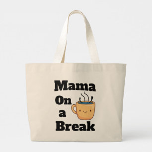 Mama op een koffiepauze Schattigee Moederdag Gift Grote Tote Bag