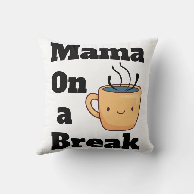 Mama op een koffiepauze Schattigee Moederdag Gift Kussen (Achterkant)