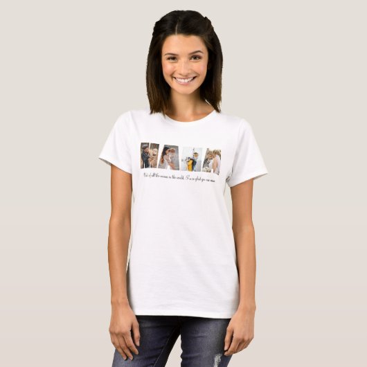 Mama Photo Collage T-Shirt voor Moederdag (Voorkant volledig)