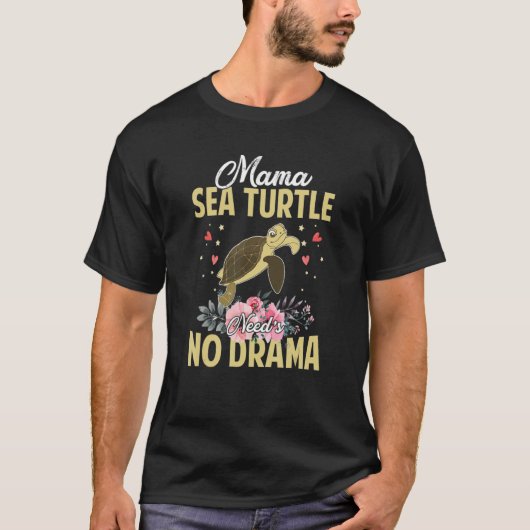 Mama Sea Turtle Need's No Drama Funny Cute Mommy T-shirt (Voorkant)