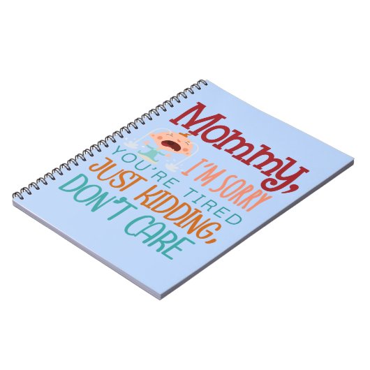 Mama sorry dat je moe bent. Geintje, doe maar niet Notitieboek (Linkerzijde)