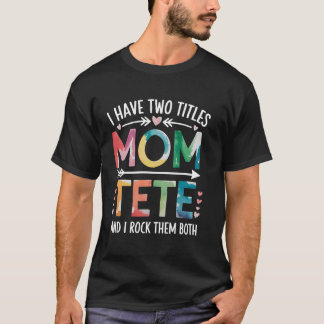 Mama Tete Grappig Moederdag Cadeau Moeder T-shirt