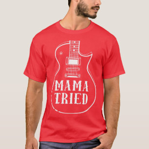 Mama Tried Musical Renegade Outlaw Country Guitar T-shirt