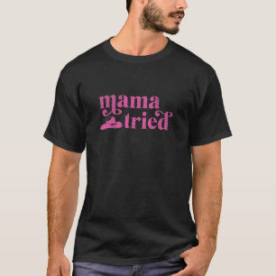 Mama Tried Retro Cowgirl Country Western Rodeo Koe T-shirt