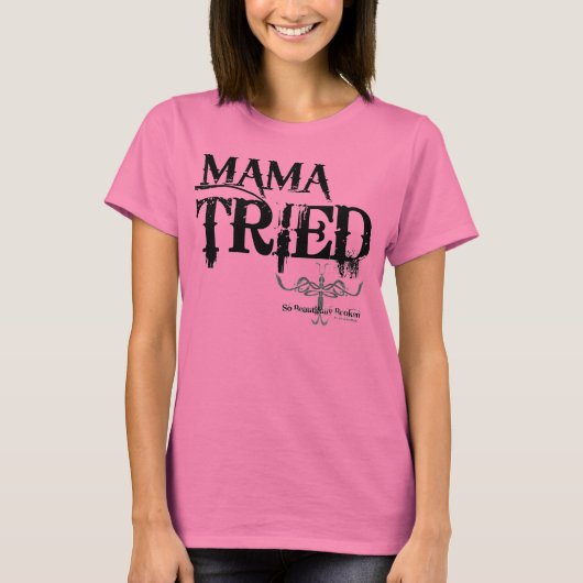 MAMA TRIED T-SHIRT (Voorkant)