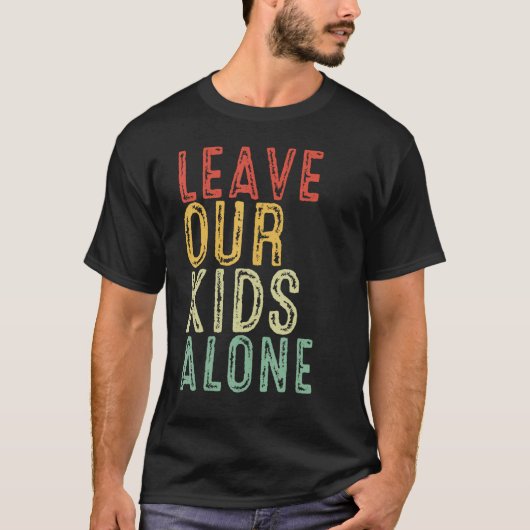 mama vader wakker liberaal laat onze Kinder alleen T-shirt (Voorkant)