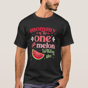 Mama van de Eén In Een Meloen Verjaardag Meisje Wa T-shirt