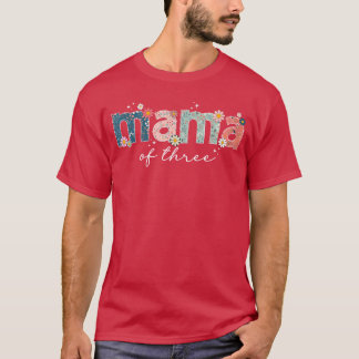 Mama van drie Moeder van 3 Mama van drie Moeder va T-shirt