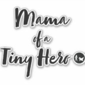 Mama van een Tiny Hero Sticker (Voorkant)