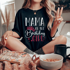 Mama van het meisje van de geboorte... t-shirt