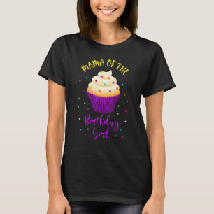 Mama van The Birthday Girl Cupcake Sweet B-Day Fam T-shirt