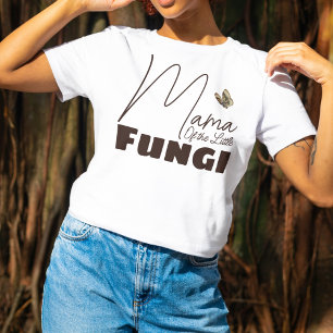 Mama van The Little Fungi Mushroom Baby shower Her T-shirt