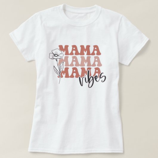 Mama vibes t-shirt, with retro typography  t-shirt (Design voorkant)