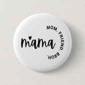 Mama, vrouw Moeder Vriend, Moederdag, Cadeau voor Ronde Button 5,7 Cm (Voorkant)