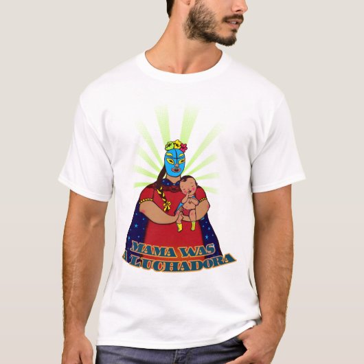 Mama was een Luchadora T-shirt (Voorkant)