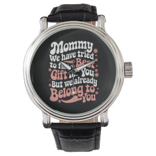 Mama, we hebben geprobeerd het beste cadeau voor j horloge