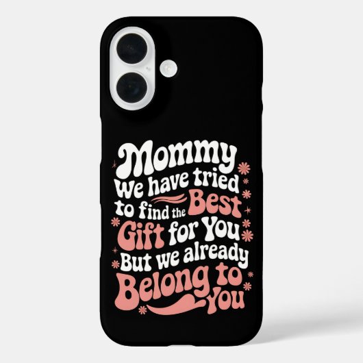 Mama We Hebben Geprobeerd Het Beste Cadeau Voor Jo Case-Mate iPhone Case (Achterkant)