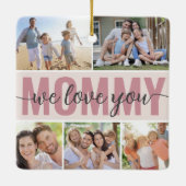Mama We Love You Fotocollage Roze 7 Afbeeldingen Keramisch Ornament (Achterkant)