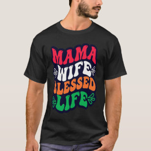 Mama Wife Blessed Life Moederdag Retro T-shirt