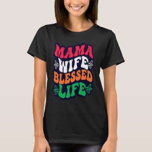 Mama Wife Blessed Life Moederdag Retro T-shirt