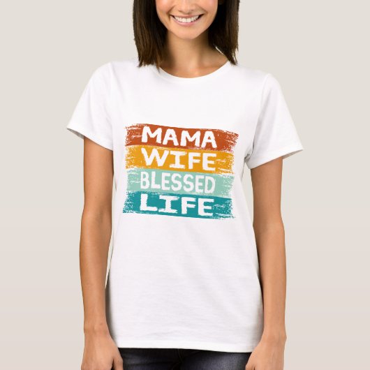 Mama Wife Blessed Life T-shirt (Voorkant)