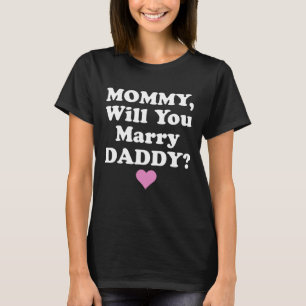 Mama wil je trouwen met papa Vaderdag Gift T-shirt