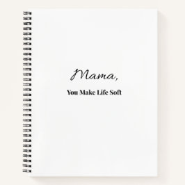 Mama You Make Life Soft Notitieboek | Cadeau voor