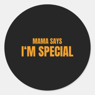 Mama zegt dat ik speciaal ben ronde sticker