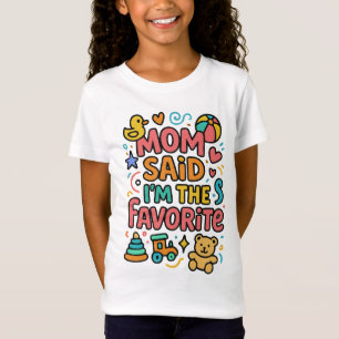 Mama zei dat ik de favoriet ben t-shirt