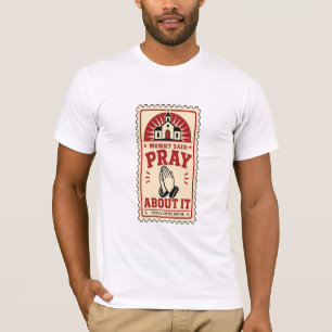 Mama zei dat je erover moest bidden - Klassiek Nig T-shirt