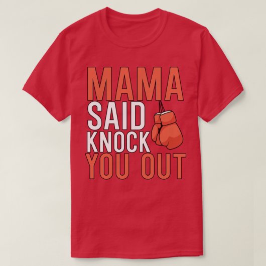 Mama zei, haal je neer t-shirt (Design voorkant)
