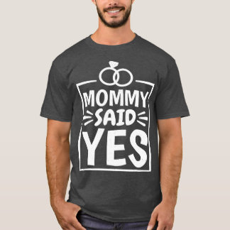 Mama zei ja bruiloft voorstel jongen t-shirt