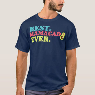 Mamacado, Funny Womens Avocado, Mama Girl, Cute Mo T-shirt