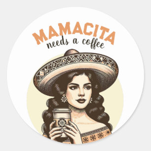 Mamacita heeft een koffie  latina vrouw cafe nodig ronde sticker