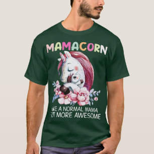 Mamacorn als een normale mamma eenhoorn grappige e t-shirt