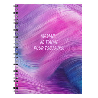 Maman, Je T’aime Pour Toujours Notitieboek