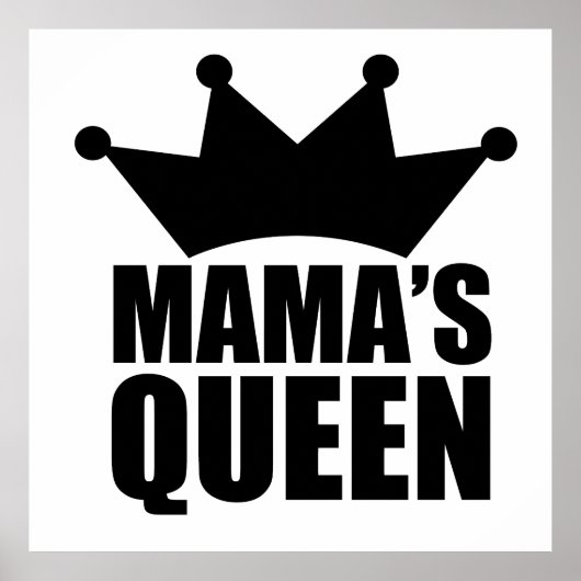 Mamas baby Queen Poster (Voorkant)