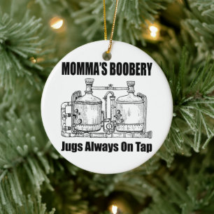 Mama's Boobery Jugs Altijd Op Tap Keramisch Ornament