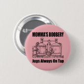 Mama's Boobery Jugs Altijd Op Tap Ronde Button 5,7 Cm (Voorkant /achterkant)