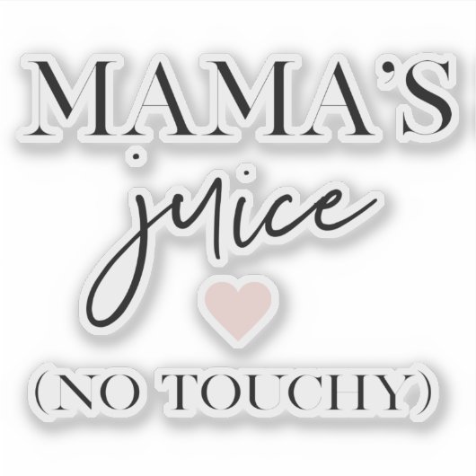 Mama's Juice Funny Quote | Beste mama Gift Sticker (Voorkant)