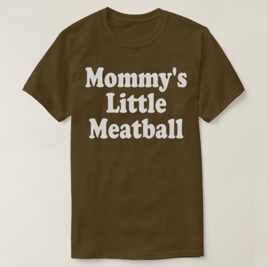 Mama's kleine gehaktbal 1 t-shirt (Design voorkant)