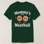 Mama's kleine gehaktbal 2 t-shirt (Design voorkant)