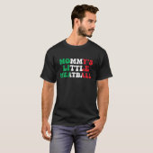 Mama's kleine gehaktbal grappige italiaanse mama g t-shirt (Voorkant volledig)