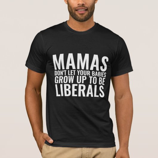 MAMAS LAAT JE BABIES NIET LIBERALEN GROEIEN T-SHIRT (Voorkant)