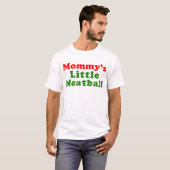 Mama's Little Meatball Funny Baby of Peuter Shir T-shirt (Voorkant volledig)